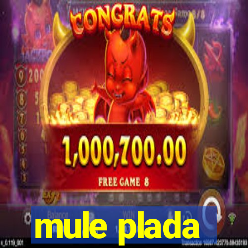 mule plada